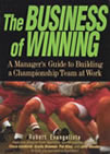 The book front cover of The Business of Winning: A Manager's Guide to Building a Championship Team at Work, the award-winning teamwork book, now published in 28 countries.